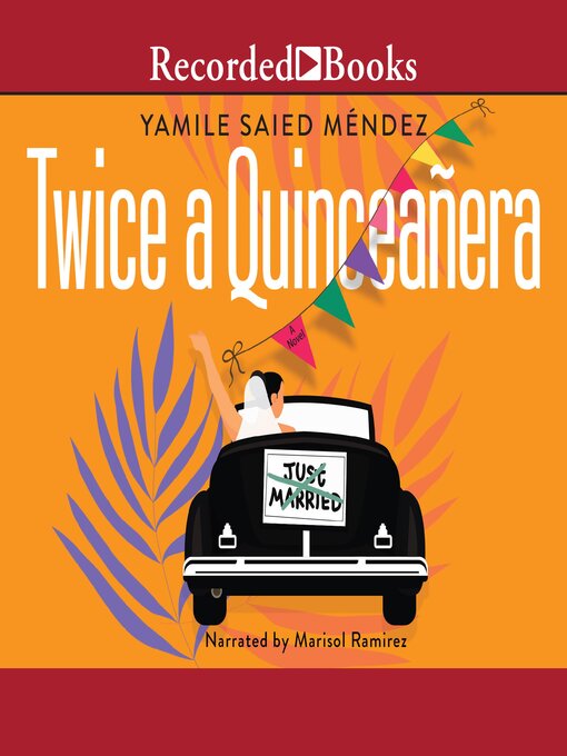 Title details for Twice a Quinceañera by Yamile Saied Méndez - Available